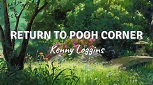 RETURN TO POOH CORNER by Kenny Loggins (Lyric Video) - YouTube