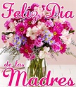 Imagenes Bonitas De Ramos De Flores Feliz Día De Las Madres Para WhatsApp