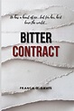 Bitter Contract: A Novel (Romance and Heartfelt) by Franca O. Davis ...