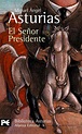 El señor presidente, de Miguel Ángel Asturias: la novela del dictador ...