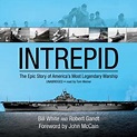 Intrepid: The Epic Story of America’s Most Legendary Warship Audio book ...