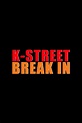 Reparto de K-Street Break In (película 2018). Dirigida por Kai Burley ...