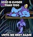 Skeletor Facts Until We Meet Again Meme