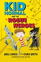 Kid Normal and the Rogue Heroes – Big Bearded Bookseller