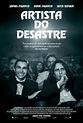 Artista do Desastre - Filme 2017 - AdoroCinema