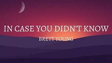 Brett Young - In Case You Didn't Know (Lyrics) - YouTube