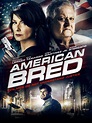 American Bred (2017) - Rotten Tomatoes