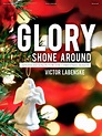 Glory Shone Around: Advanced Solos for the Christmas Season