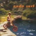 NADA SURF - High/Low (reissue) Vinyl at Juno Records.