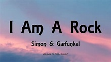 Simon & Garfunkel - I Am A Rock (Lyrics) - YouTube