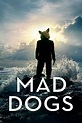 Mad Dogs - Rotten Tomatoes