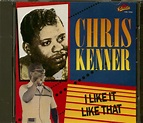 Chris Kenner CD: I Like It Like That (CD) - Bear Family Records