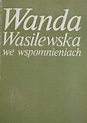 Wanda Wasilewska we wspomnieniach - Eleonora Salwa-Syzdek | Książka w ...