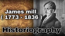 james mill / 1773 - 1836 / historiography / Study time / History - YouTube