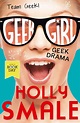 Fabulous Book Fiend: Review: Geek Girl: Geek Drama by Holly Smale