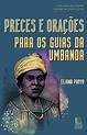 Preces e Orações Para os Guias da Umbanda (Orações Umbandistas ...
