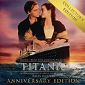 ‎Titanic (Original Motion Picture Soundtrack) [Collector's Anniversary ...