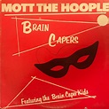 Mott The Hoople - Brain Capers (1972, Richmond Pressing, Vinyl) | Discogs