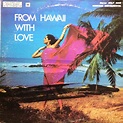 From Hawaii With Love - Endless Exotica