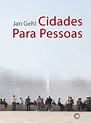 CIDADES PARA PESSOAS - Gehl, Jan