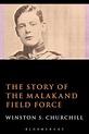 The Story of the Malakand Field Force: : Sir Winston S. Churchill ...