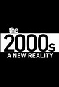 The 2000s: A New Reality: All Episodes - Trakt