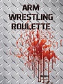 Prime Video: Arm Wrestling Roulette