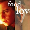 Food of Love - Rotten Tomatoes