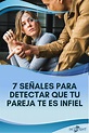 7 cosas para detectar que tu pareja te es infiel | Infidelidad en el ...