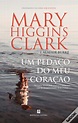 Um Pedaço do Meu Coração de Alafair Burke e Mary Higgins Clark - Livro ...