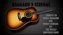 Haggard N Scruggs (Tribute to Merle Haggard and Bobby Scruggs) - YouTube