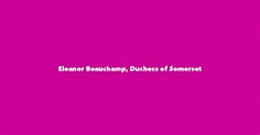 Eleanor Beauchamp, Duchess of Somerset - Spouse, Children, Birthday & More