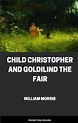 Child Christopher and Goldilind the Fair, by William Morris - Free ...