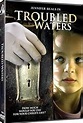 Troubled Waters (2006) - IMDb