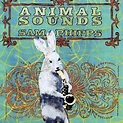 Sam Phipps - Animal Sounds (2007, CD) | Discogs