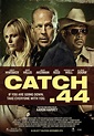 Catch .44 (#1 of 2): Mega Sized Movie Poster Image - IMP Awards