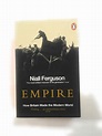Empire: How Britain Made the Modern World: Amazon.co.uk: Ferguson ...
