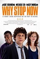 Image gallery for Why Stop Now - FilmAffinity