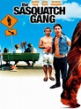 The Sasquatch Gang (2007) - Rotten Tomatoes