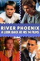 River Phoenix: A Look Back at His 14 Films - RETROPOND