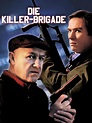 Wer streamt Die Killer-Brigade? Film online schauen