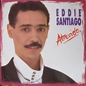 Hasta la última nota: EDDIE SANTIAGO, (ATREVIDO, 1989)