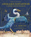 Animales fantásticos y dónde encontrarlos (ilustrado), de J. K. Rowling ...
