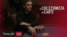 Il Collezionista di Carte, Il Trailer Italiano Ufficiale del Film - HD ...