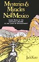 Mysteries and Miracles of New Mexico A Guide Book to the Genuinely ...