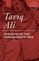 Shadows of the Pomegranate Tree by Tariq Ali, Paperback | Barnes & Noble®