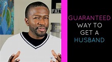 Top 3 Guaranteed Ways To Get A Husband - YouTube