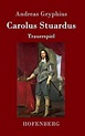 Carolus Stuardus by Andreas Gryphius (German) Hardcover Book Free ...