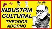 INDUSTRIA CULTURAL - Theodor ADORNO - YouTube