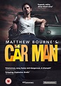 Matthew Bourne's the Car Man 2015 (2016)